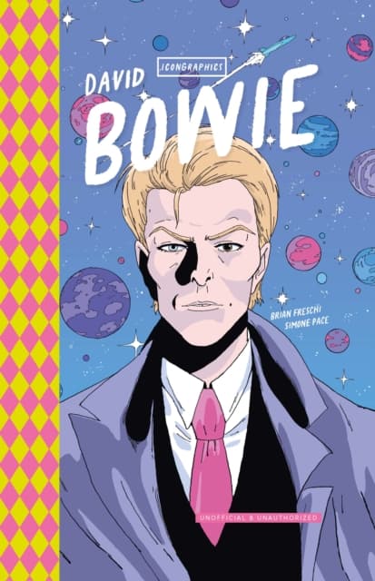 Icongraphics – David Bowie: A Graphic Novel by Brian Freschi