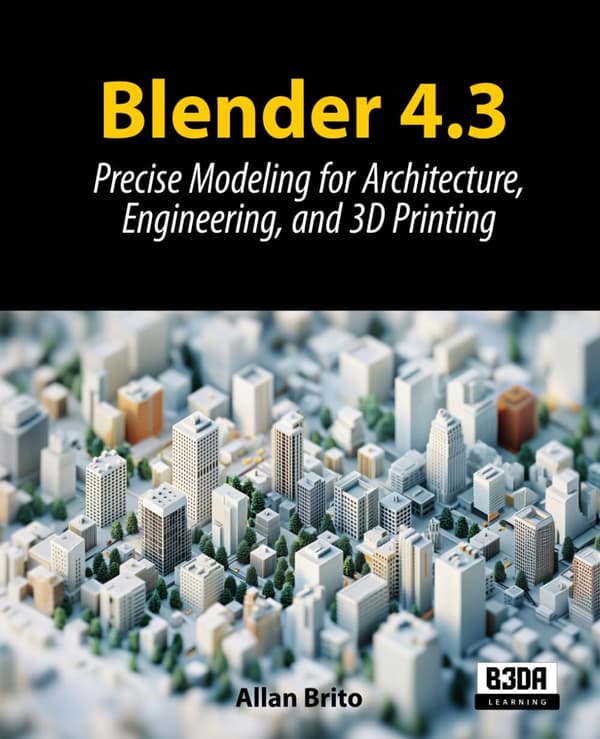 Brito, Allan Blender 4.3: Precise Modelling for Architecture, Engineering, and