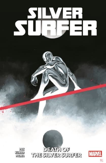 Silver Surfer: Death of the Silver Surfer by GREG PAK