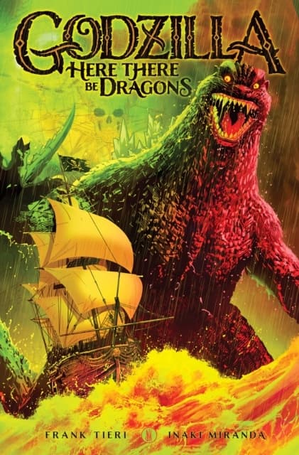 Godzilla: Here There Be Dragons by Frank Tieri and Inaki Miranda