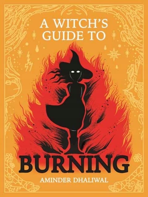 A Witch’s Guide to Burning by Aminder Dhaliwal