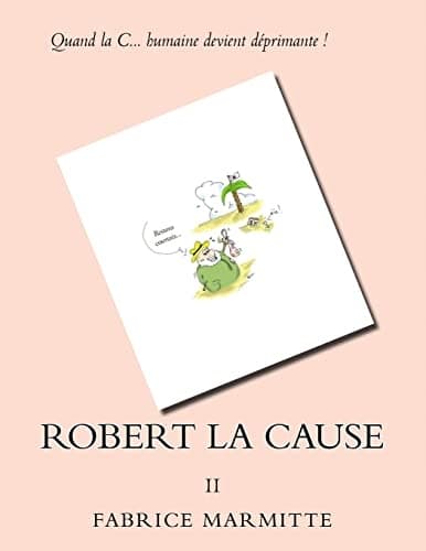 Robert la Cause: Volume 2