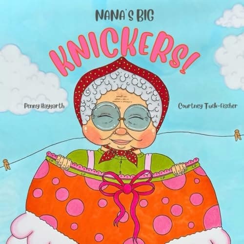 Haygarth, Penny: Nana’s Big Knickers