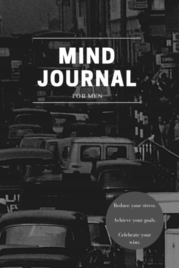 Hackney and Jones’ Mind Journal for Men: Powerful p