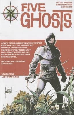 Five Ghosts Volume 2: Lost Coastlines: 02
