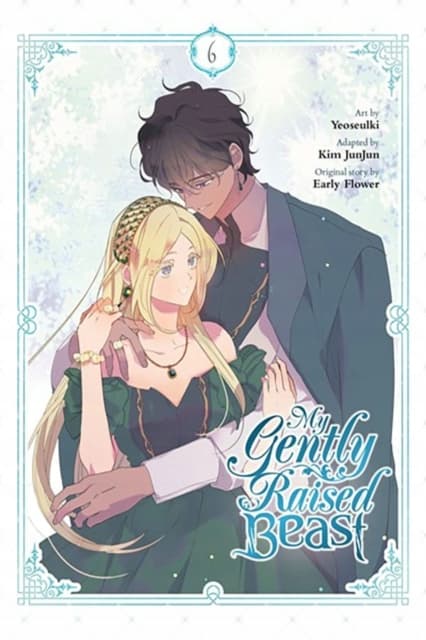 My Gently Raised Beast, Vol. 6: Early Flower