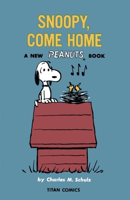 Peanuts: Snoopy Come Home by CHARLES M SCHULZ