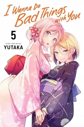 I WANNA DO BAD THINGS WITH YOU, VOL. 5: VOLUME 5 – Yutaka (COMIC)