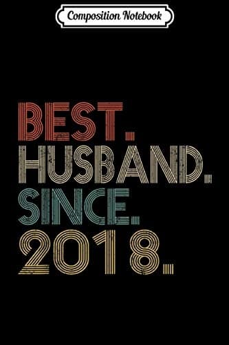 Composition Notebook: 1st Wedding Anniversary Gift – Best Husband Since 2018