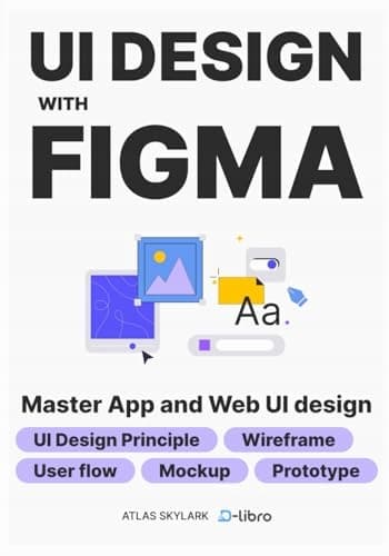 Celis, Valeria. UI Design with Figma: From Beginner to Pro: Master UI/UX Des