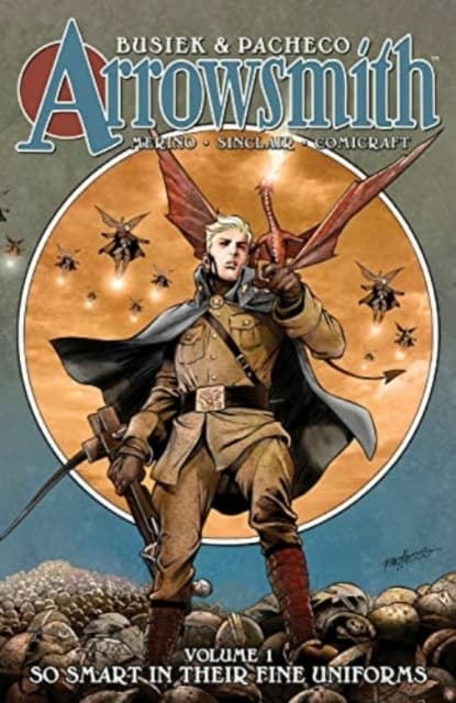 ARROWSMITH VOL 01: SO SMART IN THEIR FINE UNIFORMS