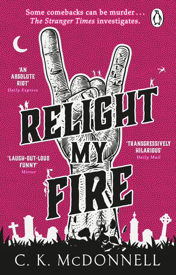Relight My Fire: (The Stranger Times 4) McDonnell, C. K.