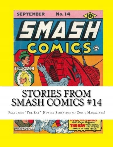 Stories From Smash Comics #14: Featuring ‘The Ray’, the latest sensation from Co