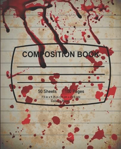 Composition Notebook: Bloody: College-ruled | 7.5" x 9.25" | 100 pages |