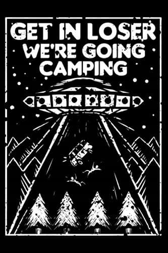 GET IN LOSER WE'RE GOING CAMPING: 6x9 110-page lined blank journal for c