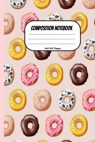 Composition notebook: Donut Notebook, a gift for donut lovers, 6x9, 100 Pa