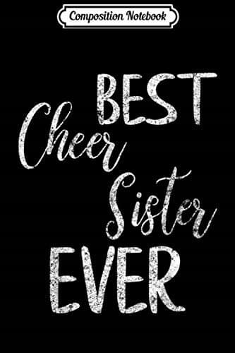 Composition Notebook: Cute Cheerleading Pep Squad Gift – Best Cheer Sister Ever
