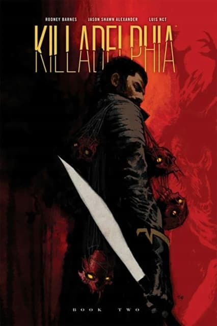 Killadelphia Deluxe Edition, Book Two by Rodney Barnes