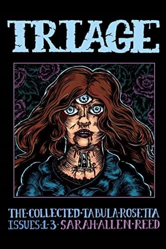 TRIAGE Number 1: The Collected Tabula Rosetta, Issues 1–3