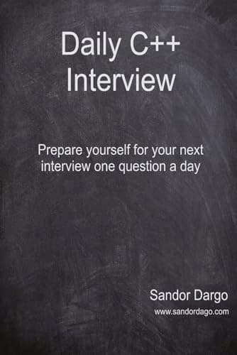 DARGO, Sandor Daily C++ Interview: Prepare yourself for your next interview