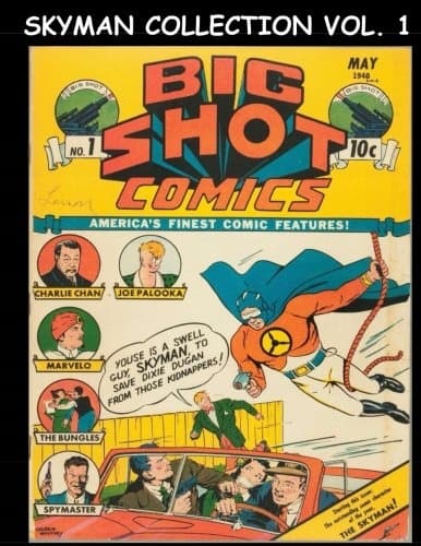 The Skyman Collection Vol. 1: From Big Shot Comics #1–11 & #13–40 – Ameri