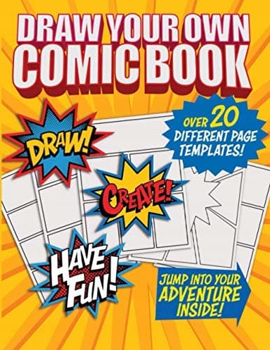 Draw Your Own Comic Book: Draw Comics! Create Adventures! Have Fun!