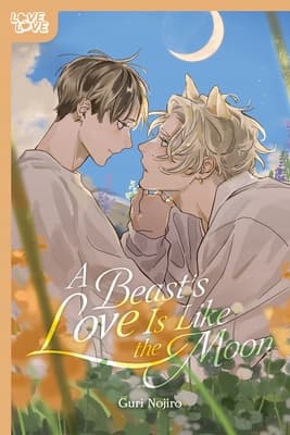 A Beast’s Love Is Like the Moon: An anthology