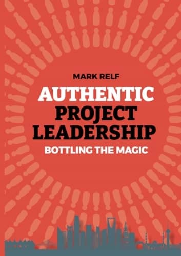 Relf, Mark: *Authentic Project Leadership – Bottling the Magic*
