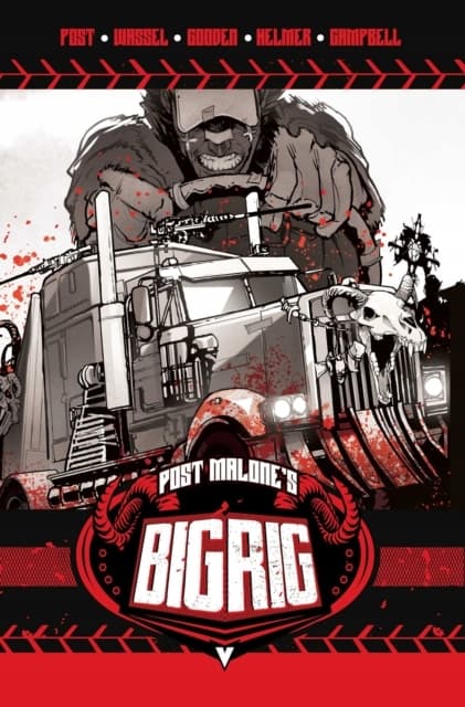 Post Malone’s BIG RIG Vol. 1 by Adrian Wassel and Post Malone