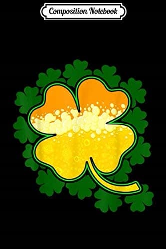 Composition Notebook: Irish Shamrock Four-Leaf Clover Filled With Beer Image