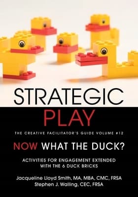 Strategic Play: The Creative Facilitator’s Guide, Volume #12, by Lloyd Smith,