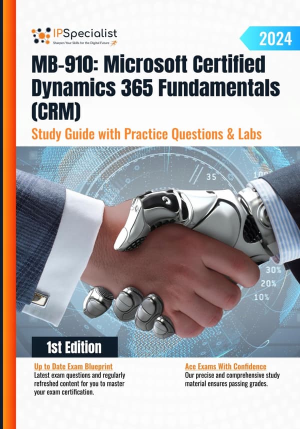 MB-910: Microsoft Certified Dynamics 365 Fundamentals (CRM) Study Guide with