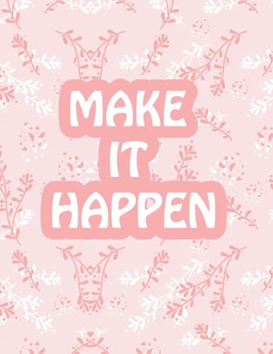 make it happen Notebook: Floral Notebook Composition Book Journal (8.5 x