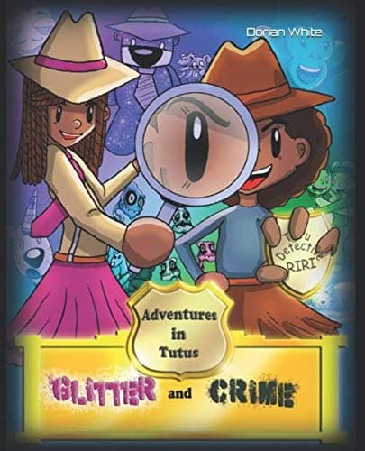 Glitter and Crime: Adventures in Tutus