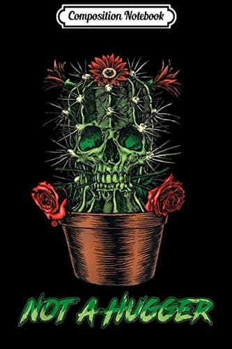 Composition Notebook: Funny Quote – Cactus, ‘I Am Not A Hugger’ – Sarcastic Gift