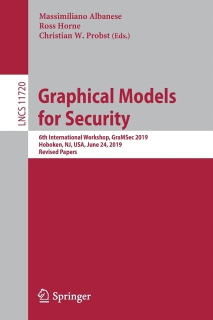 Graphical Models for Security: 6th International Workshop, GraMSec 2019, Ho