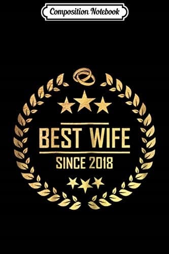 Composition Notebook: ‘Best wife’ since 2018 – 1st anniversary gift
