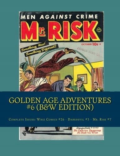 Golden Age Adventures #6 (B&W Edition): Complete Issues: Whiz Comics #26
