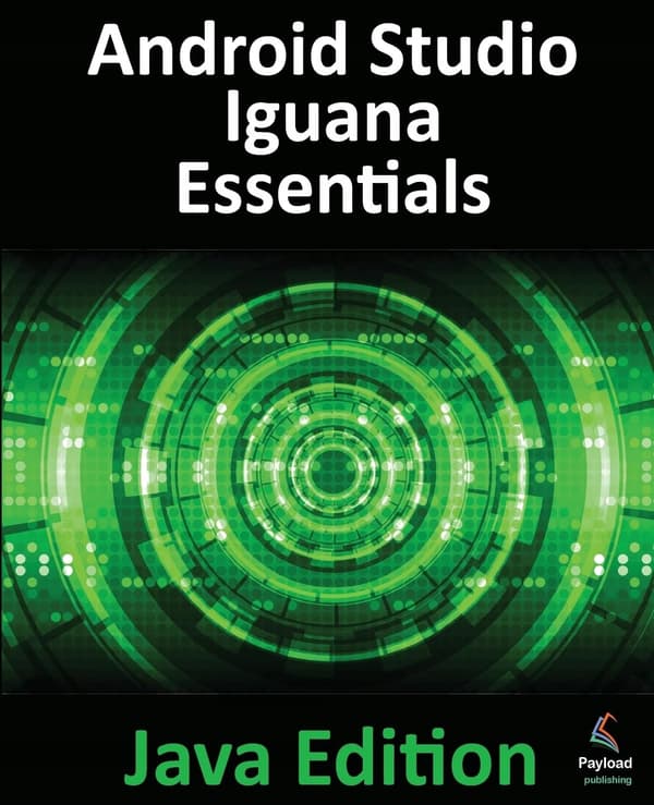 Smyth, Neil *Android Studio Iguana Essentials – Java Edition: Developing And*