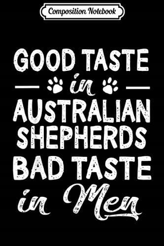 Composition Notebook: Australian Shepherd – Good Taste in Bad Taste Dog GIF