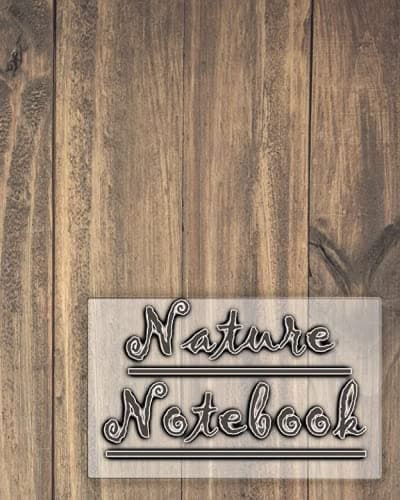 Nature Notebook: nature journal notebook (8" x 10" / 120 pages / elegant design)