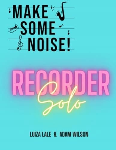 Lale, Luiza Make Some Noise!: Recorder Solo