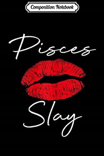 Composition Notebook: Women's Pisces Slay Red Lips Costume Birthday J