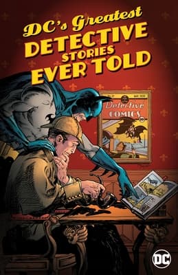 DC’s Greatest Detective Stories Ever Told – Various Authors