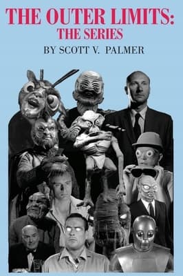 The Outer Limits: The Series by Scott V Palmer