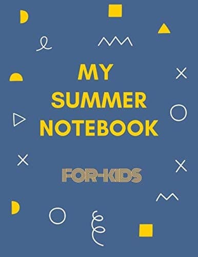 My Summer Notebook: A Fun Daily Activity and Log Book, Write and Draw Journal