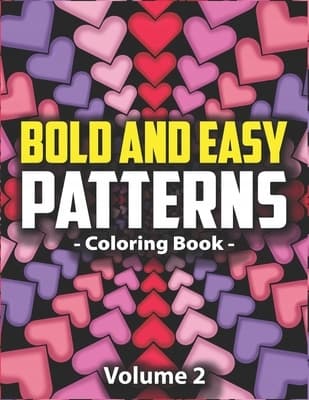 Bold & Easy Patterns Colouring Book, Vol. 2: Satisfying Large Print