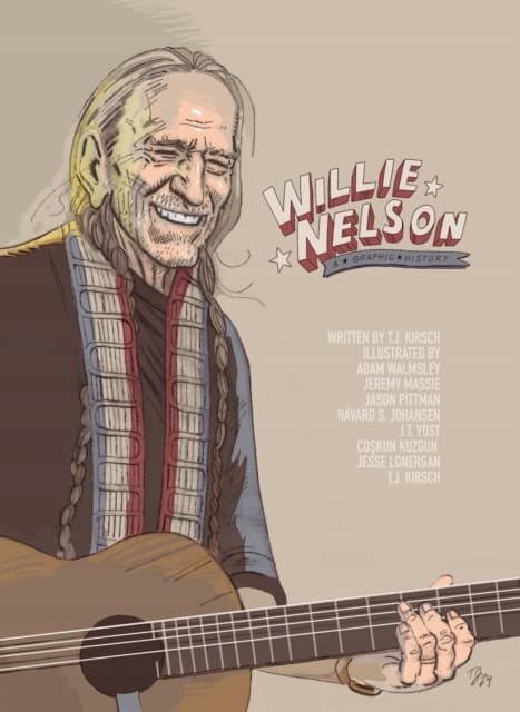 Willie Nelson: A Graphic Biography by TJ Kirsch