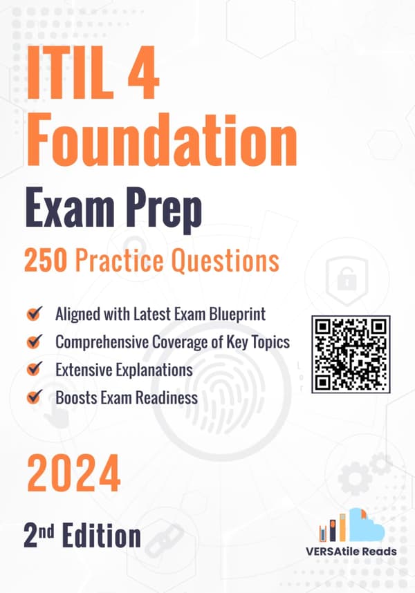 Reads, VERSAtile ITIL 4 Foundation Exam Prep: 250 Practice Questions – 2nd Edition