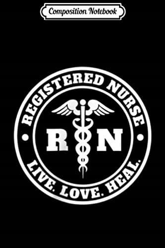 Composition Notebook: Registered Nurse Live Love Heal Pocket Logo RN Journal